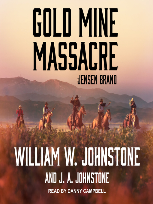 Title details for Gold Mine Massacre by William W. Johnstone - Available